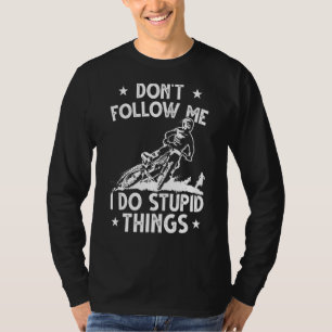 T-shirt Dirt Vélo Enduro Stunt Motocross Je Fais Une Chose