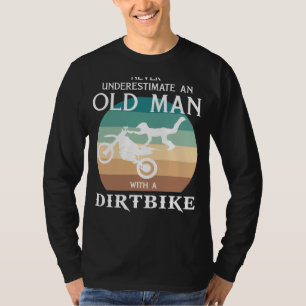 T-shirt Dirtbike Delight : Ne jamais sous-estimer un vieil