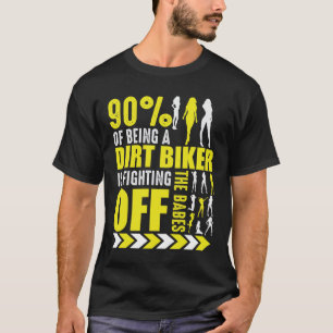 T-shirt Dirty Bike Joke Funny Motocross Biker Poser