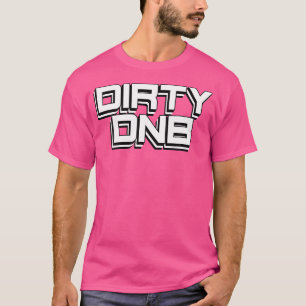 T-shirt Dirty Dnb Liquide Edm Drum Et Basse