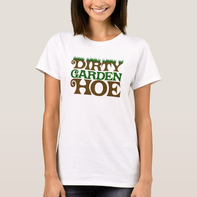 T-shirt Dirty Garden HOE (Devant)