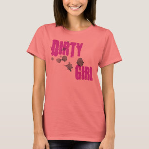 T-shirt Dirty Girl