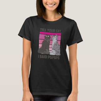 T-shirt Dis à ton chat que j'ai dit Psps Cat Vintage