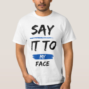 T-shirt Dis-le à mon visage   Président Kamala Harris