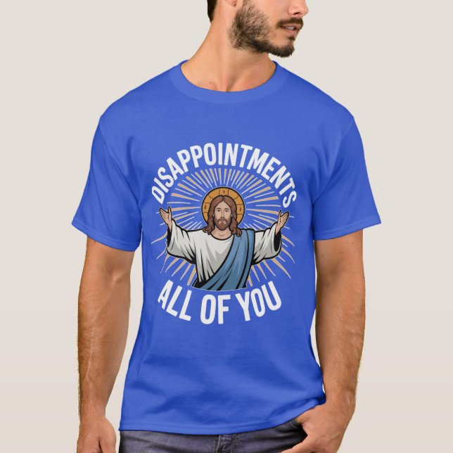 T-shirt Disappointments All Of You gift (Devant)