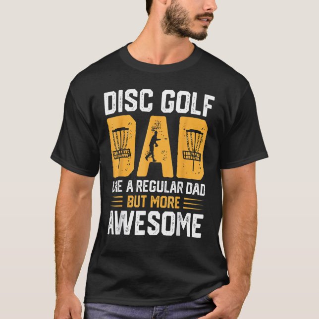 T-shirt Disc Golf Dad Like A Regular Dad But More Awesome (Devant)
