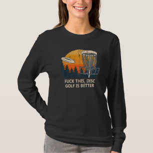 T-shirt Disc Golf est mieux Golfer Humour Golf Sport