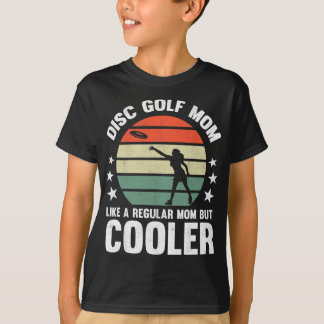 T-shirt Disc Golf Mom Disc Golfing Mother Frisbee Golfer W