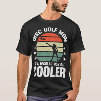 T-shirt Disc Golf Mom Disc Golfing Mother Frisbee Golfer W