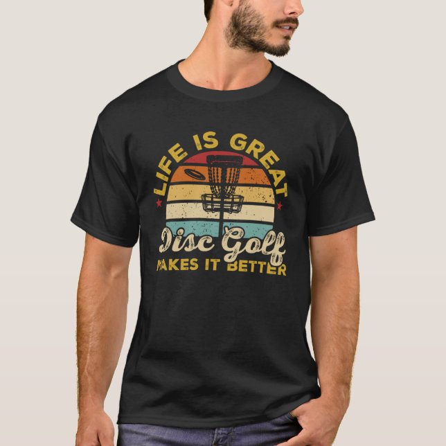 T-shirt Disc Golf Player Life Is Great Disc Golf Makes It  (Devant)