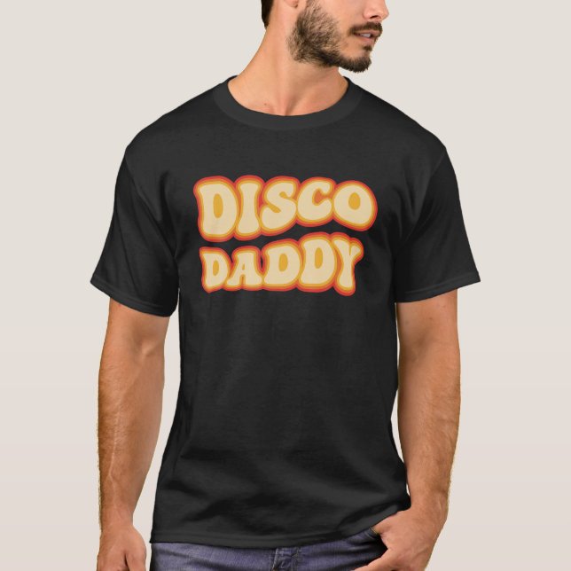 T-shirt Disco Daddy les années 70 Dancing Party Retro Vint (Devant)