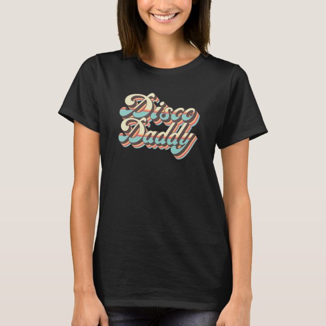 T-shirt Disco Daddy Retro Costume les années 70 fête des a (Devant)