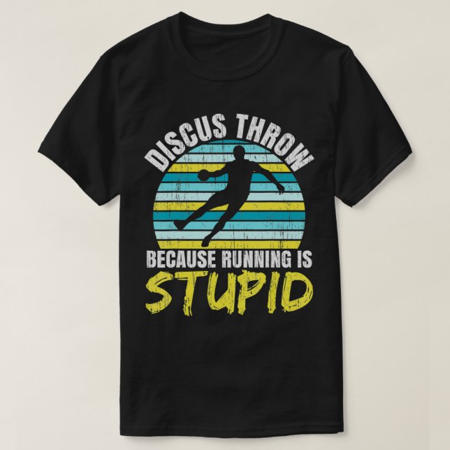 T-shirt Discus Throw Parce Que Courir Est Stupide Athlete  (Design devant)