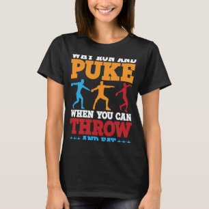T-shirt Discus Thrower Why Run Et Puke Discus Thrower Thro