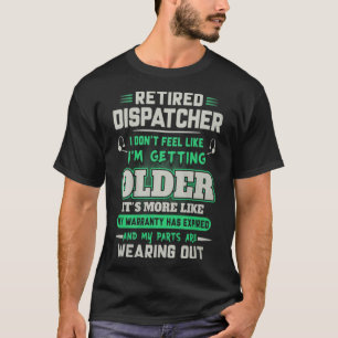 T-shirt Dispatcher à la retraite