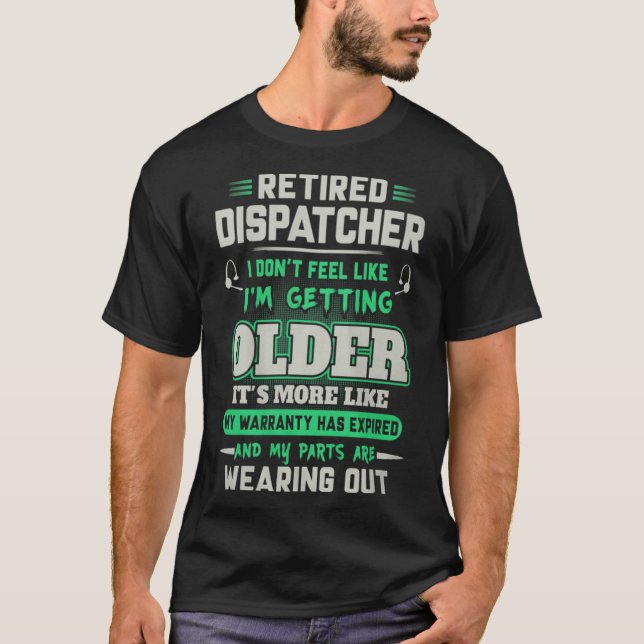 T-shirt Dispatcher à la retraite (Devant)