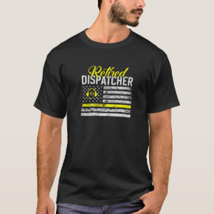 T-shirt Dispatcher à la retraite Fiers Police Dispatcher