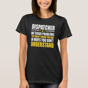 T-shirt Dispatchers Nous Résolvons Des Problèmes