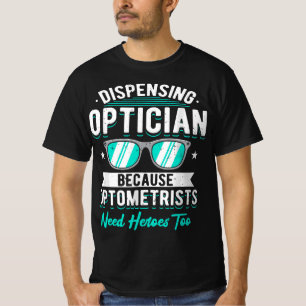 T-shirt Dispenser Opticien Parce Que Les Optométristes Ont
