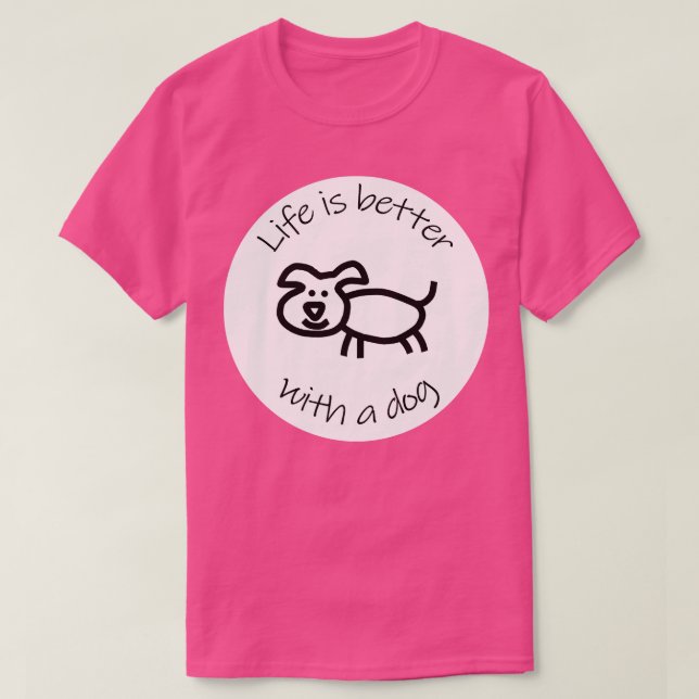 T-shirt Disque avec la vie est mieux avec un chien Animaux (Design devant)