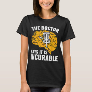 T-shirt Disque Golf Drôle Frolf Le Docteur Dit Qu'Il Est I