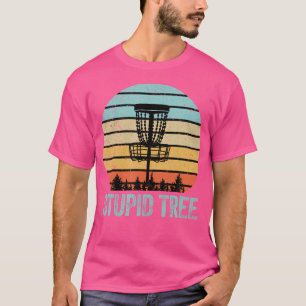 T-shirt Disque Golf Funny Stupid Tree Disque Golf