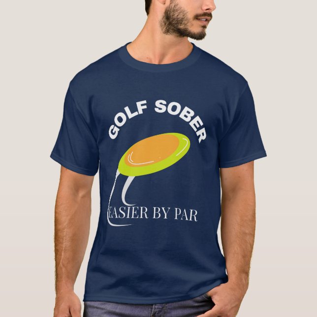 T-shirt Disque Golf Sober Funny Golf Citation (Devant)