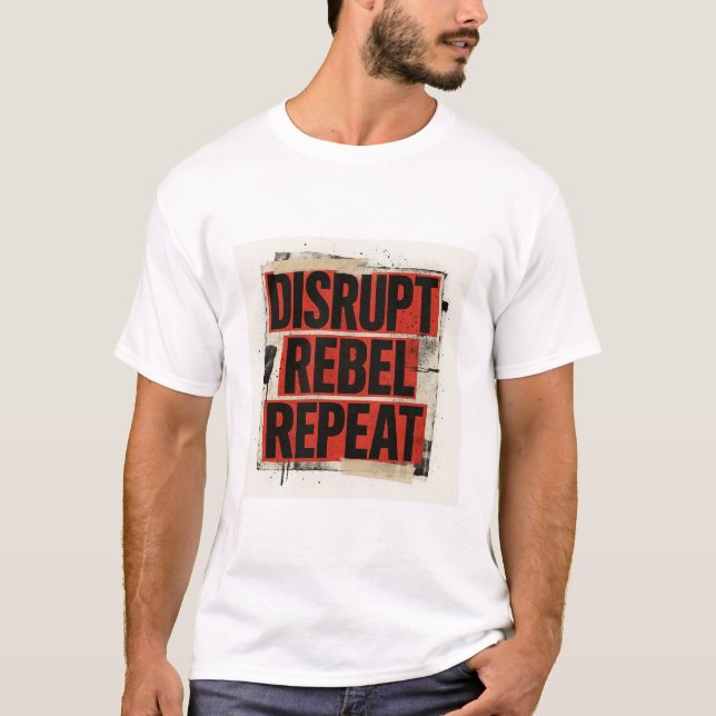 T-shirt Disrupt Rebel Repeat Bold Grunge Typography (Devant)
