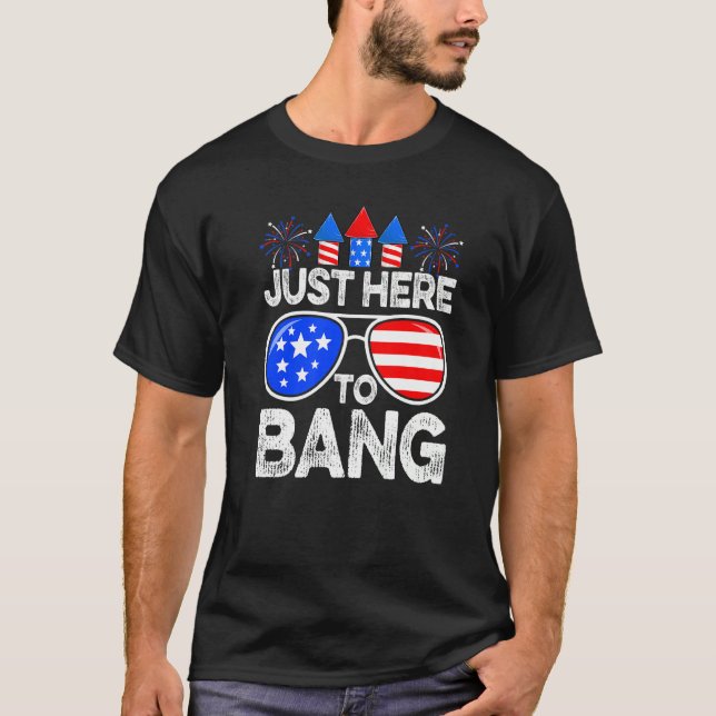 T-shirt Distorsion 4 juillet Juste Ici Pour Bang Drapeau U (Devant)
