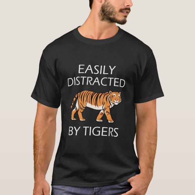T-shirt Distracted By Tigers Wilderness Big Cats Jungle (Devant)