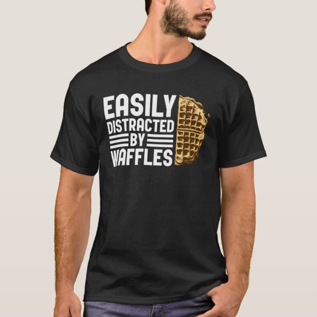 T-shirt Distracted by Waffles Ironic Saying Waffle Fan (Devant)