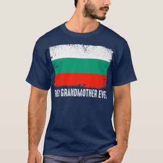 T-shirt Distressed Bulgaria Flag Best Grandmother Ever Pat