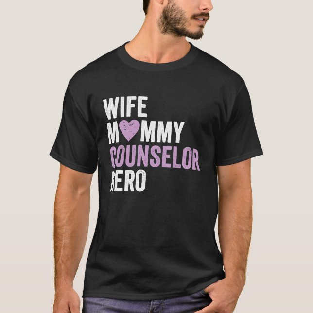 T-shirt Distressed Counselor  Wife Mommy Counselor Hero (Devant)