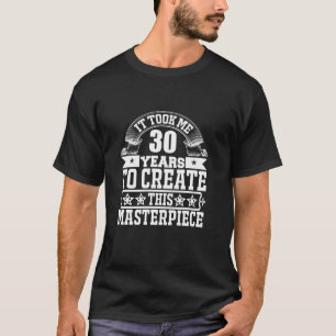 T-shirt Dit Drôle 30e anniversaire Gag Cadeaux Idée Plaisa
