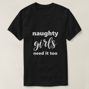 T-shirt Dit Drôle Que Les Filles Mauvaises En Ont Besoin T