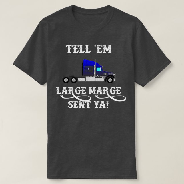 T-shirt Dites à Em Large Marge Envoyé Ya 1 (Design devant)