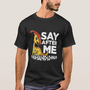 T-shirt Dites Après Moi Parasaurolophus Cute Dinosaur Saur
