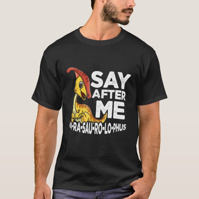 T-shirt Dites Après Moi Parasaurolophus Cute Dinosaur Saur (Devant)