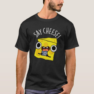 T-shirt Dites Fromage drôle Photographe Pun Dark BG