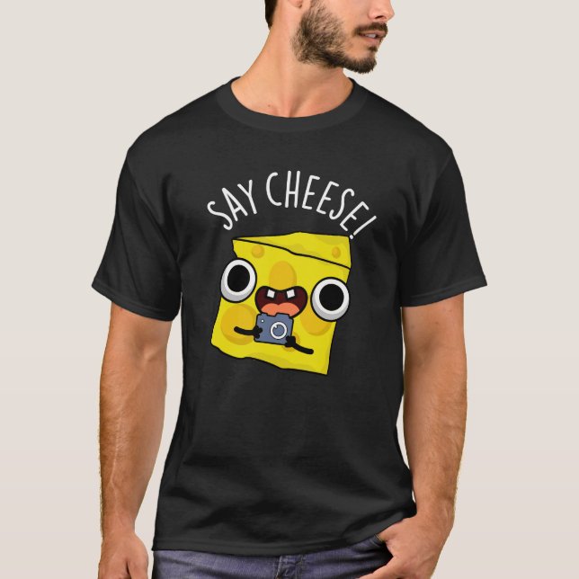 T-shirt Dites Fromage drôle Photographe Pun Dark BG (Devant)