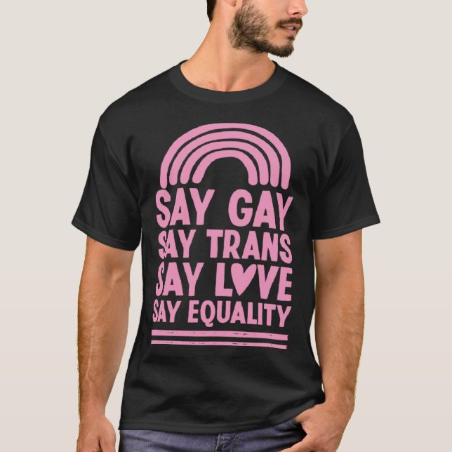 T-shirt Dites Gay Dites Trans Dites Amour Dites Égalité Fl (Devant)
