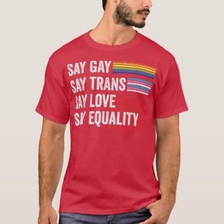 T-shirt Dites Gay Dites Trans Restez Fier Des Droits Gay L