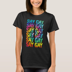 T-shirt Dites Gay Rainbow Tie Dye Dites Trans Fier Lgbtq G