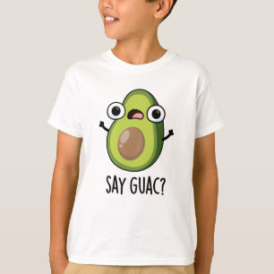 T-shirt Dites Guac Funny Avocado Pun
