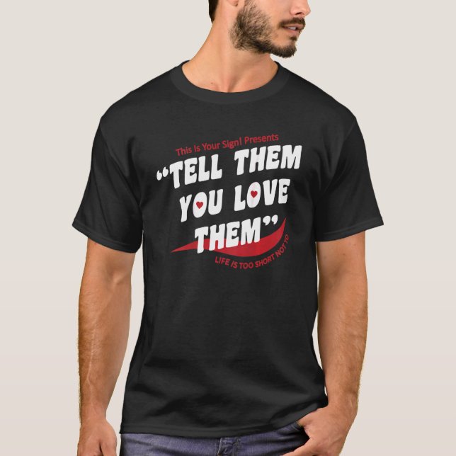 T-shirt Dites-Leur Que Vous Les Aimez Hommes Et Femmes Est (Devant)