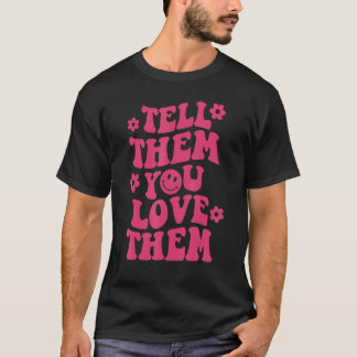 T-shirt Dites-Leur Que Vous Les Aimez Mots Aesthétiques À