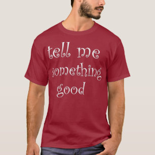T-shirt Dites-moi quelque chose de    bonNoël Idée cadea