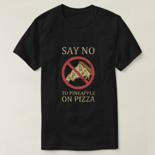 T-shirt "Dites Non À L'Ananas Sur La Pizza" Pizza Art Vin