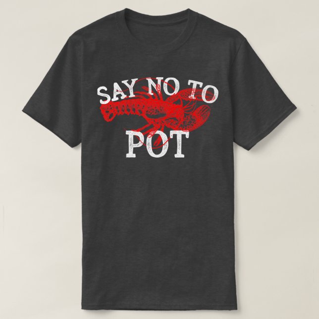 T-shirt Dites Non À Pot Drôle Cadeau Crawfish Pour L'Amour (Design devant)