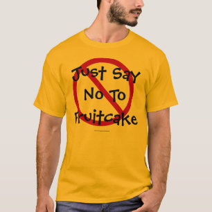T-shirt Dites non au gâteau de fruits secs